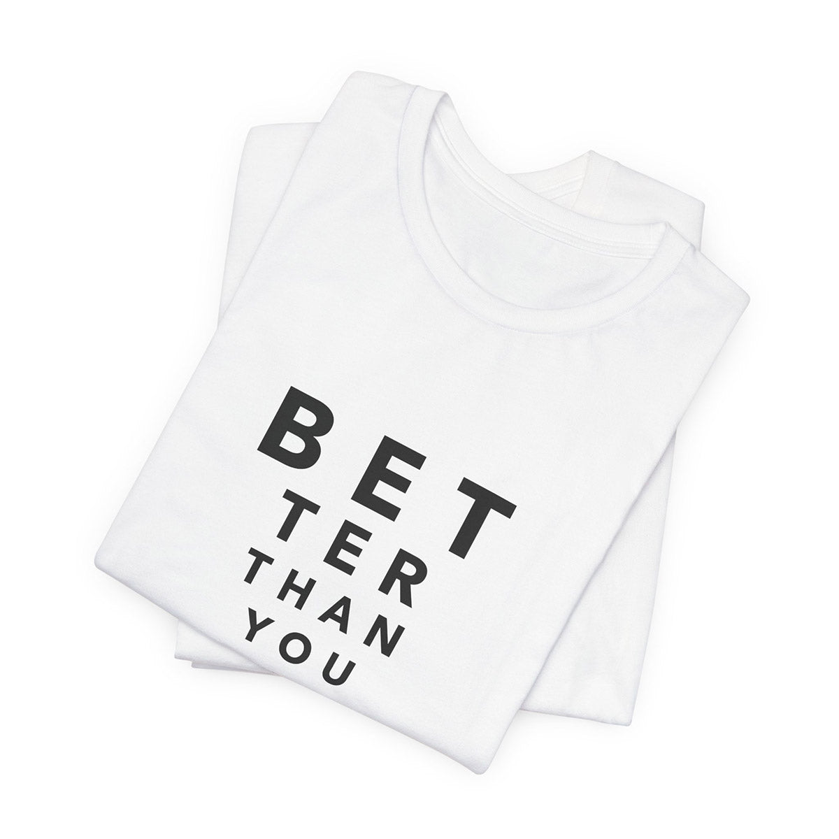 I'm better than you