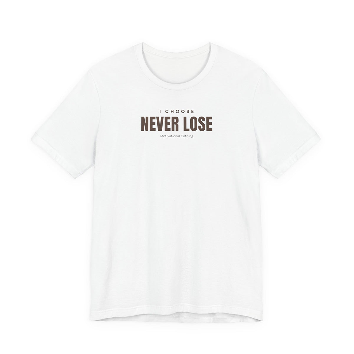 I choose never lose