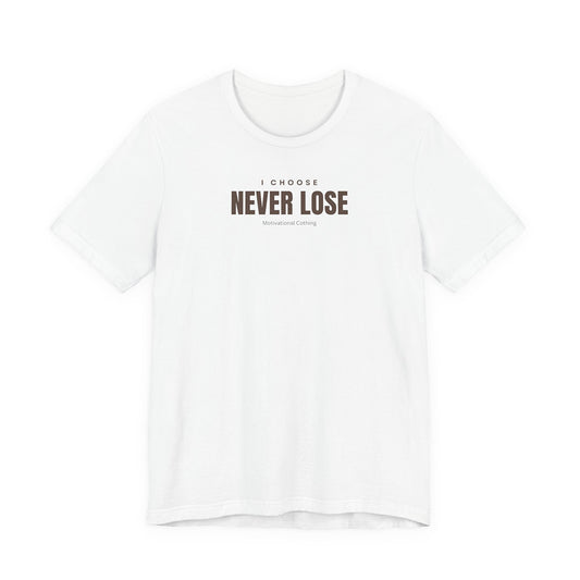 I choose never lose