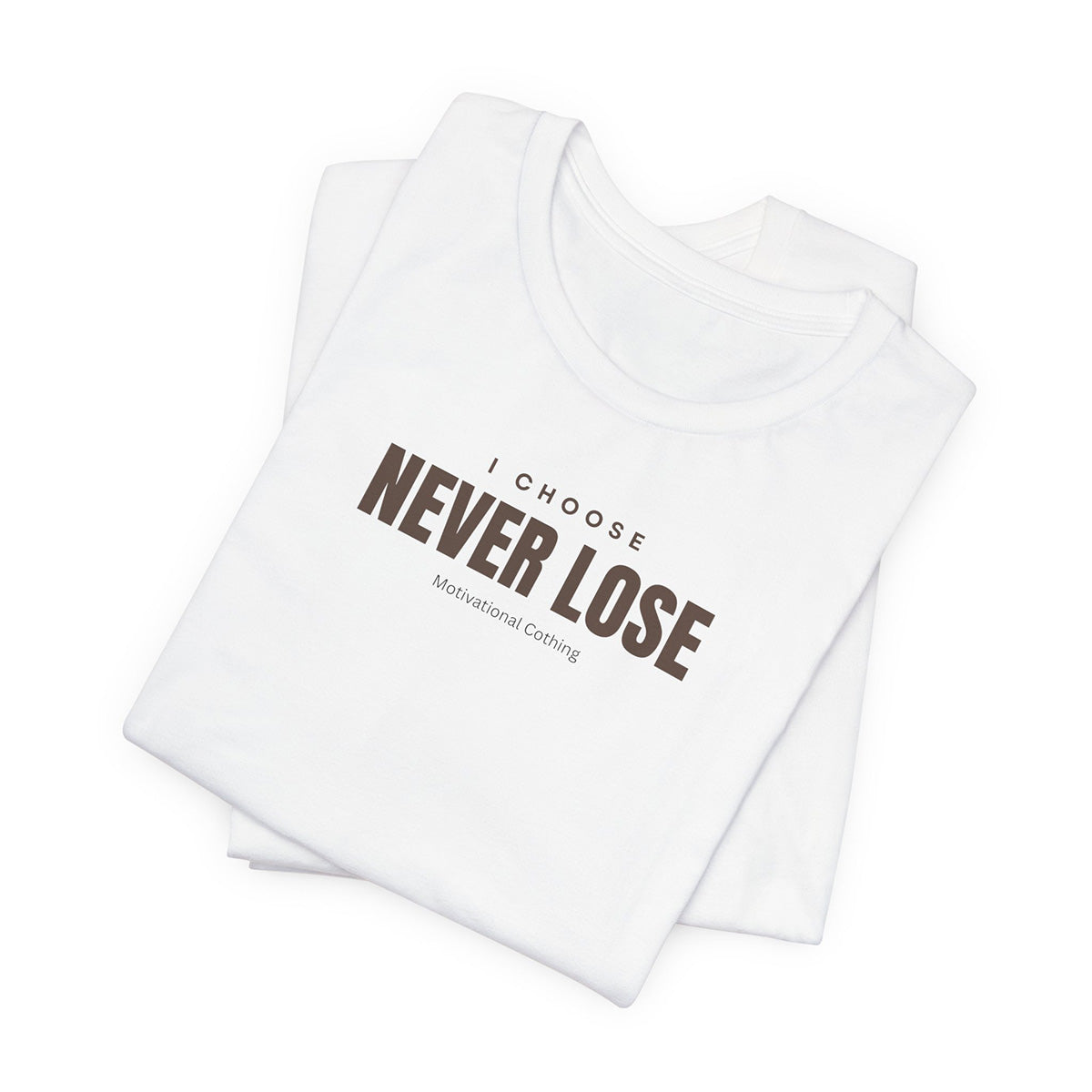 I choose never lose