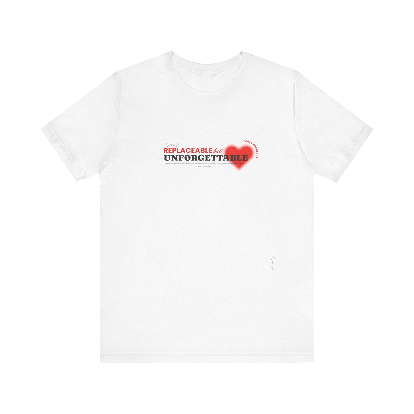 Replaceable but unforgettable -più colori disponibili-