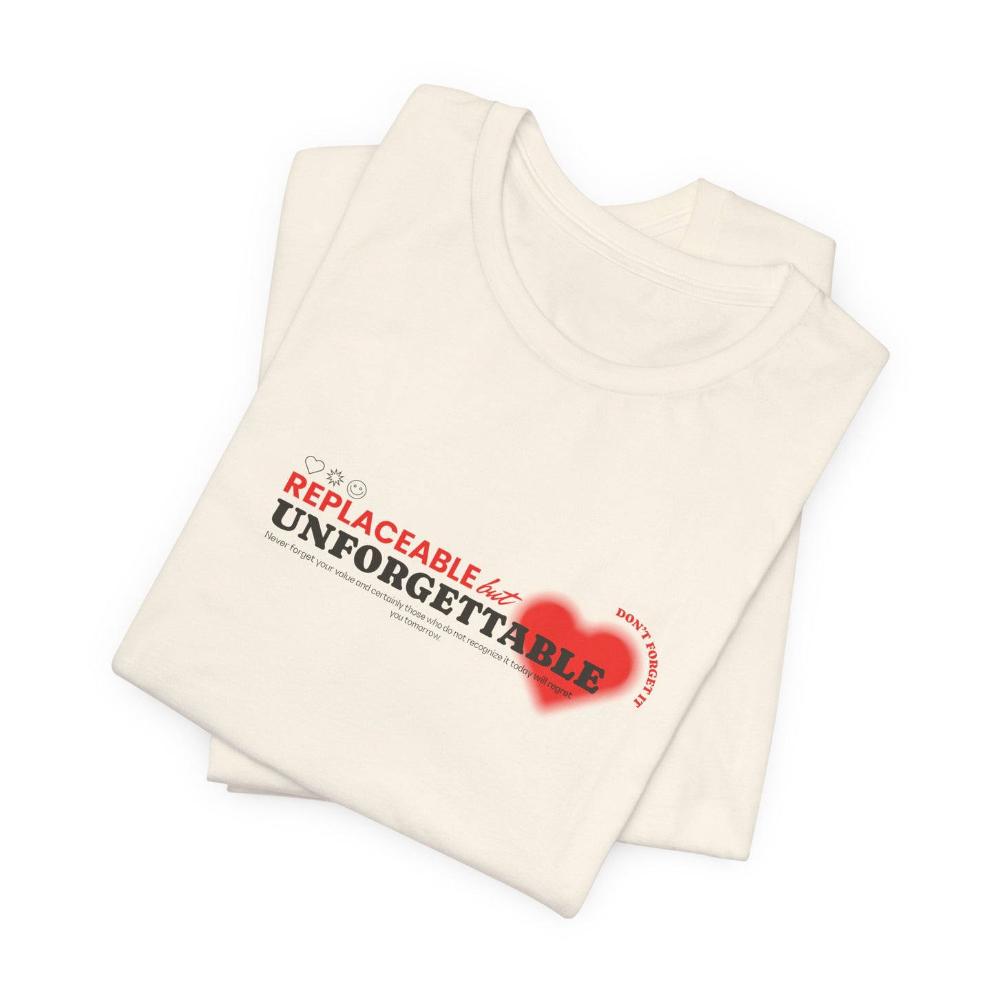 Replaceable but unforgettable -più colori disponibili-